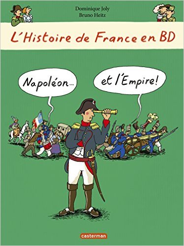 L'HISTOIRE DE FRANCE EN BD NAPOLEON... ET L'EMPIRE! 