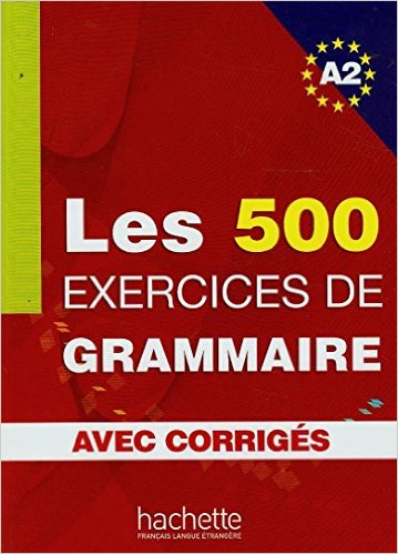 LES 500 EXERCICES - GRAMMAIRE A2 - LIVRE + CORRIGES 
