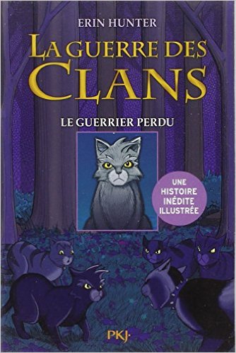 LA GUERRE DES CLANS - TOME 1 LE GUERRIER PERDU -ILLUSTRÉE