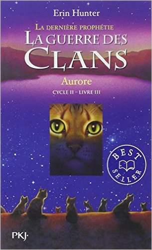 LA GUERRE DES CLANS - LA DERNIERE PROPHETIE - TOME 3 AURORE