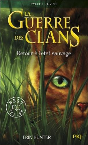 LA GUERRE DES CLANS - TOME 1 RETOUR A L'ETAT SAUVAGE