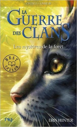 LA GUERRE DES CLANS - TOME 3 LES MYSTERES DE LA FORET 
