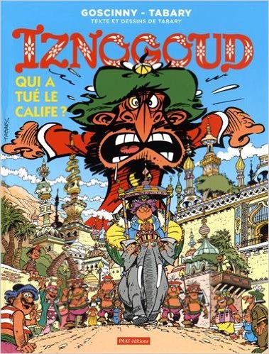 IZNOGOUD TOME 25  QUI A TUE LE CALIFE 