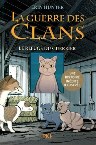 LA GUERRE DES CLANS - TOME 2 LE REFUGE DU GUERRIER -ILLUSTRE