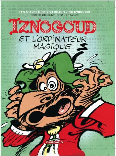 Iznogoud, tome 6 : Iznogoud et l'ordinateur magique