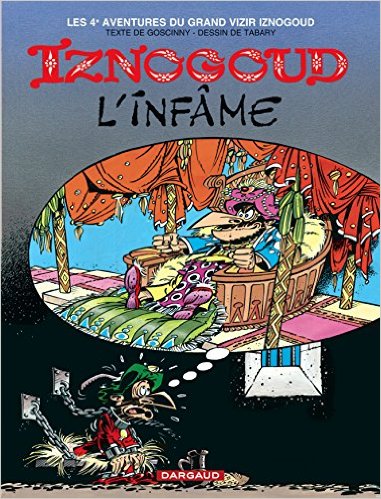 Iznogoud, tome 4 : Iznogoud l'infâme
