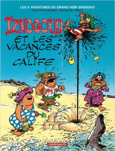 Iznogoud, tome 3 : Iznogoud et les vacances du calife 