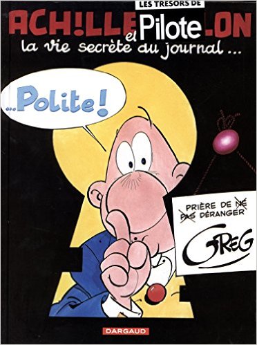 Achille Talon, tome 33 : Achille Talon et la vie secrète du journal Polite !