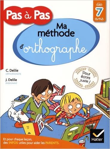 Méthode d'orthographe pour écrire juste pas à pas
