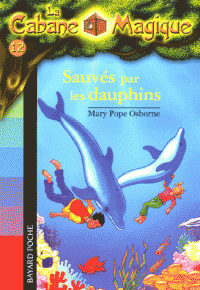 La Cabane Magique, Tome 12 : Sauvés par les dauphins !