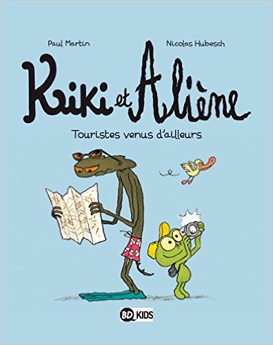 KIKI ET ALIENE, TOME 1 : TOURISTES VENUS D'AILLEURS