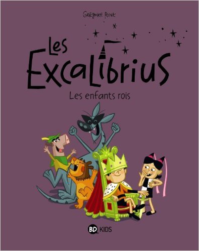 Excalibrius, t01 : Les enfants rois
