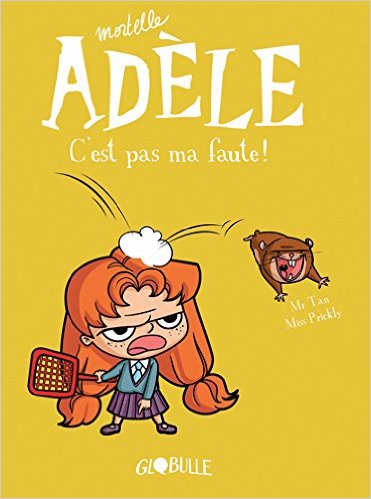 Mortelle Adèle. C'est pas ma faute (T3)