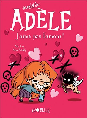 Mortelle AdÃ¨le, j'aime pas l'amour
