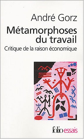 Métamorphoses du travail : Critique de la raison économique