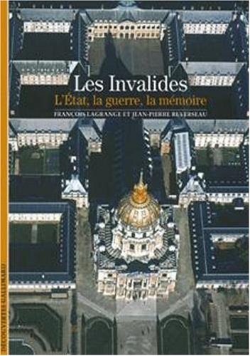 Les Invalides: L'État, la guerre, la mémoire