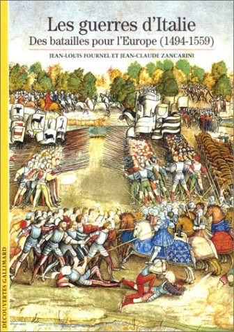Les Guerres d'Italie: Des batailles pour l'Europe (1494-1559)