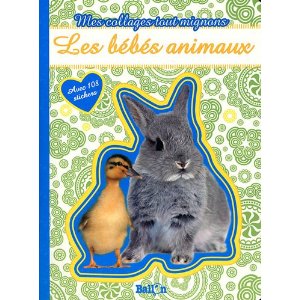 Les bébés animaux : Avec 108 stickers