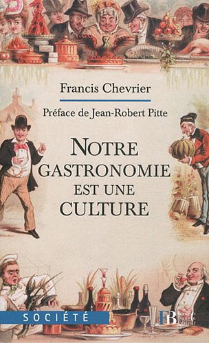 Notre gastronomie est une culture : Le repas gastronomique des Français au patrimoine de l'humanité
