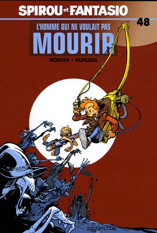 Spirou et Fantasio - tome 48 - L'Homme qui ne voulait pas mourir 