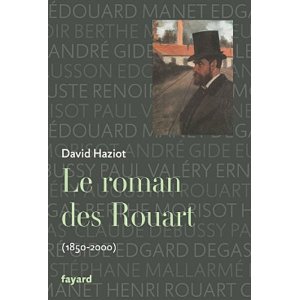 Le roman des Rouart: Une famille de collectionneurs 1850-2000