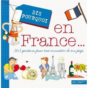 En France... : 365 Questions pour tout connaître de ton pays