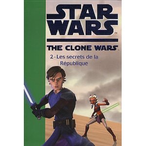 Star Wars The Clone Wars, Tome 2 : Les secrets de la République