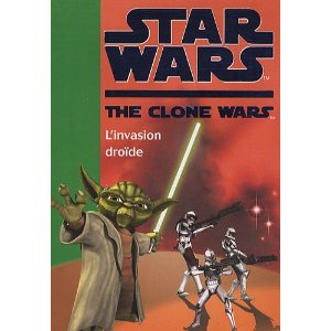 Star Wars The Clone Wars, Tome 1 : L'invasion droïde