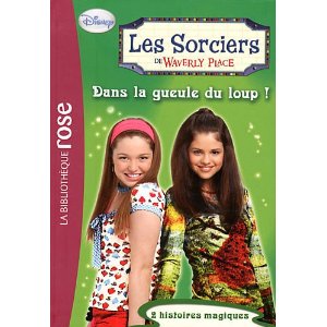 Les sorciers de Waverly Place 04 - Dans la gueule du loup !