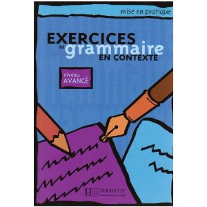 Exercices de grammaire en contexte, niveau avancé (Livre de l'élève)