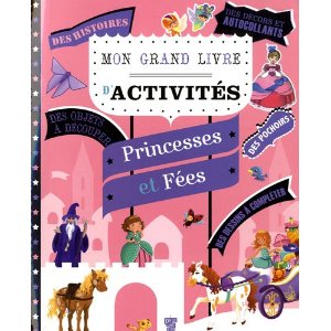 Mon grand livre d'activités - Princesses et fées