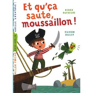 Et qu'ça saute, moussaillon !