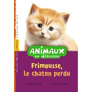 Animaux en détresse: T.2 : Frimousse, le chaton perdu