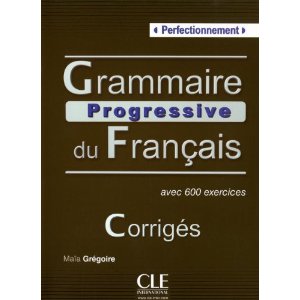 Grammaire progressive du Français avec 600 exercices : Perfectionnement, Corrigés
