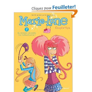 Marie-Lune, Tome 2: Au secours, j'ai perdu ma meilleure amie !