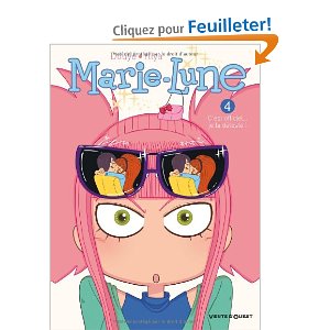 Marie-Lune, Tome 4 : C'est officiel... je la déteste !