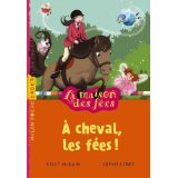 LA MAISON DES FEES - T04 - A CHEVAL LES FEES  (VIVE LES FILLES)                                    