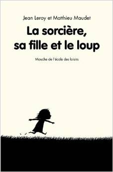 LA SORCIERE, SA FILLE ET LE LOUP 