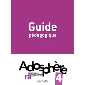 ADOSPHERE 4 - GUIDE PEDAGOGIQUE