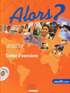 ALORS ? NIVEAU A2 CAHIER + CD	