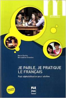 Je parle, je pratique le français : Post-alphabétisation pour adultes