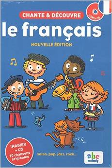 Chante et Découvre le français - Nouvelle édition