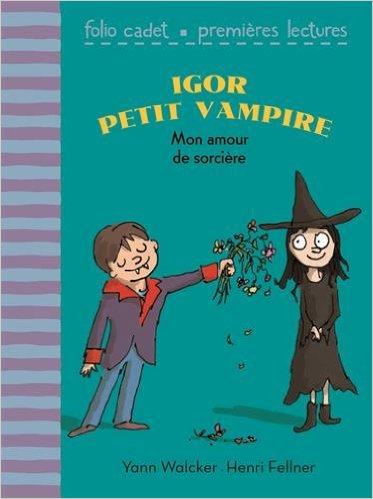 Igor petit vampire, 5 : Mon amour de sorcière