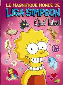 Le magnifique monde de Lisa Simpson, Tome 1 : Quel talent !