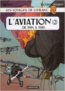 Les voyages de Lefranc : L'aviation : Tome 2, De 1914 à 1916