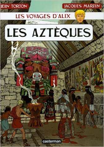 Les voyages d'Alix : Les Aztèques