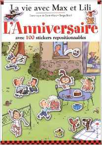 L'Anniversaire avec 100 stickers repositionnables : 5 grands décors : L'arrivée des amis ; La course en sac ;...