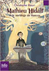 Mathieu Hidalf, 3 : Mathieu Hidalf et le sortilège de Ronces