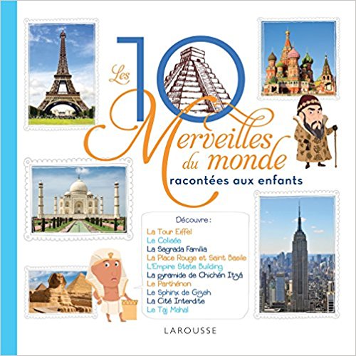 LES 10 MERVEILLES DU MONDE RACONTEES AUX ENFANTS                                                    