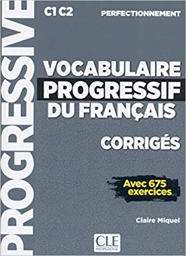 Vocabulaire progressif du français - Niveau perfectionnement (C1/C2) - Corrigés